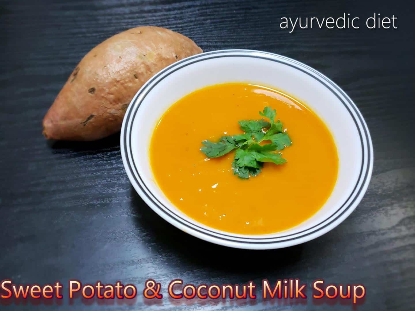 Ayurvedic Recipe coconut & sweet potato soup Bharadwaj Kitchen