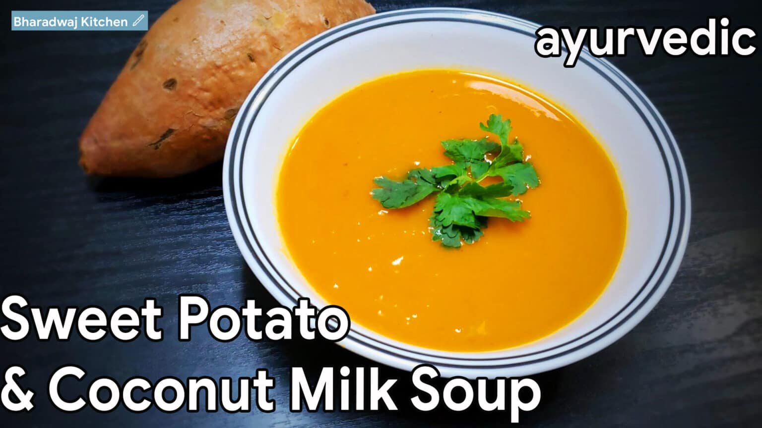 Sweet Potato & Coconut Milk Soup » Bharadwaj Kitchen