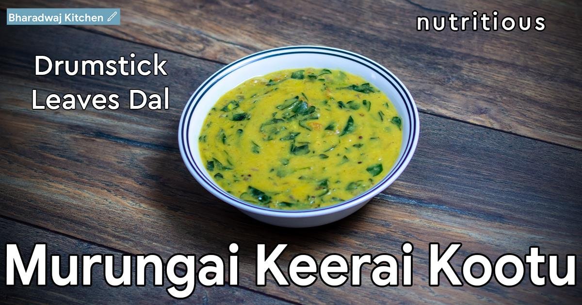 Murungai keerai kootu Nugge soppu recipes Drumstick leaves dal